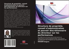 Structure de propriété, conseil d'administration et pouvoir discrétionnaire du directeur sur les performances - Ongore, Vincent