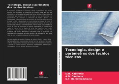 Tecnologia, design e parâmetros dos tecidos técnicos - Kadirowa, D.N.;Daminow, A.D.;Rahimhodzhaew, S.S.