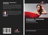 EDONISMO, VERGOGNA E DISGRAZIA