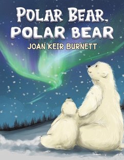 Polar Bear, Polar Bear - Burnett, Joan Keir