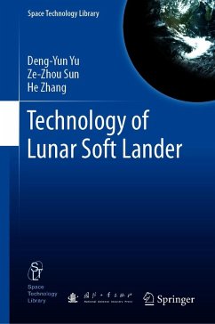 Technology of Lunar Soft Lander (eBook, PDF) - Yu, Deng-Yun; Sun, Ze-Zhou; Zhang, He