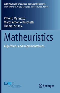 Matheuristics (eBook, PDF) - Maniezzo, Vittorio; Boschetti, Marco Antonio; Stützle, Thomas