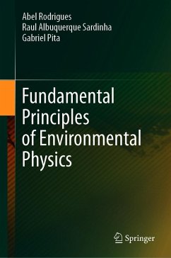 Fundamental Principles of Environmental Physics (eBook, PDF) - Rodrigues, Abel; Sardinha, Raul Albuquerque; Pita, Gabriel