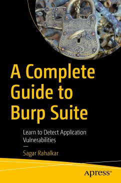 A Complete Guide to Burp Suite (eBook, PDF) - Rahalkar, Sagar