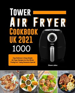 Tower Air Fryer Cookbook UK 2021 - Julius, Shawn