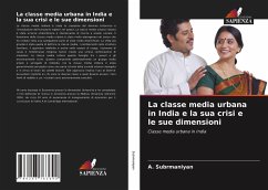 La classe media urbana in India e la sua crisi e le sue dimensioni - Subrmaniyan, A.