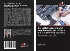 Le radici tedesche del regolamento sui cartelli della Comunità Europea - Pelle, Anita