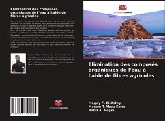 Elimination des composés organiques de l'eau à l'aide de fibres agricoles - F. El Ashry, Magdy;T.Abou Kana, Maram;A. Negm, Nabil