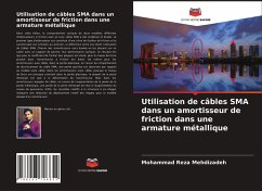 Utilisation de câbles SMA dans un amortisseur de friction dans une armature métallique - Mehdizadeh, Mohammad Reza