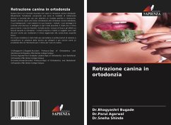 Retrazione canina in ortodonzia - Bugade, Dr.Bhagyashri;Agarwal, Dr.Parul;Shinde, Dr.Sneha