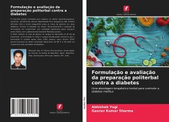 Formulação e avaliação da preparação politerbal contra a diabetes - Yogi, Abhishek;Sharma, Gaurav Kumar