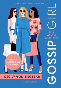 Gossip Girl: All I Want Is Everything - von Ziegesar, Cecily