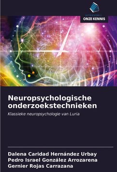 Neuropsychologische onderzoekstechnieken - Hernández Urbay, Dalena Caridad;González Arrozarena, Pedro Israel;Rojas Carrazana, Gernier