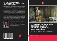 OS EFEITOS DAS NOVAS TECNOLOGIAS DE COMUNICAÇÃO NOS ADOLESCENTES - Marko, Erisela