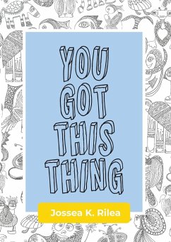 You Got This Thing - Rilea, Jossea K.