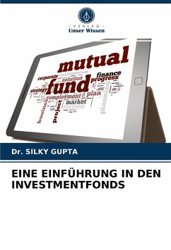 EINE EINFÜHRUNG IN DEN INVESTMENTFONDS - Gupta, Silky