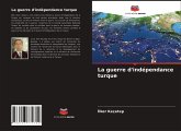 La guerre d'indépendance turque