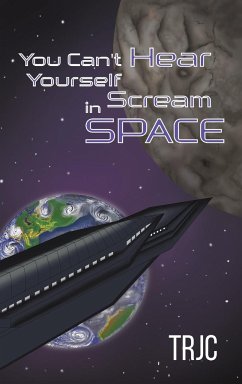 You Can't Hear Yourself Scream in Space - Trjc