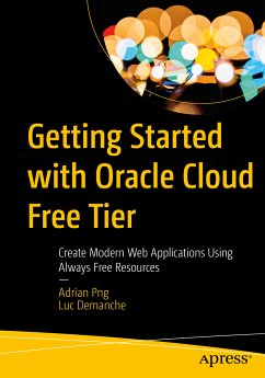 Getting Started with Oracle Cloud Free Tier (eBook, PDF) - Png, Adrian; Demanche, Luc
