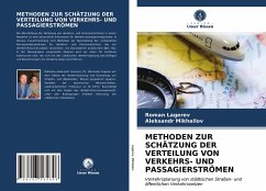 METHODEN ZUR SCHÄTZUNG DER VERTEILUNG VON VERKEHRS- UND PASSAGIERSTRÖMEN - Lagerev, Roman;Mikhailov, Aleksandr