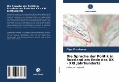 Die Sprache der Politik in Russland am Ende des XX - XXI Jahrhunderts - Vorobyeva, Olga