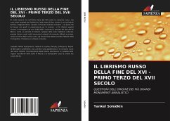 IL LIBRISMO RUSSO DELLA FINE DEL XVI - PRIMO TERZO DEL XVII SECOLO - Solodkin, Yankel