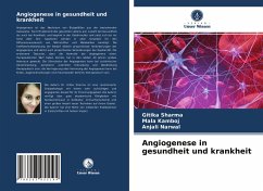 Angiogenese in gesundheit und krankheit - SHARMA, GITIKA;Kamboj, Mala;Narwal, Anjali