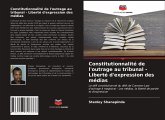 Constitutionnalité de l'outrage au tribunal - Liberté d'expression des médias