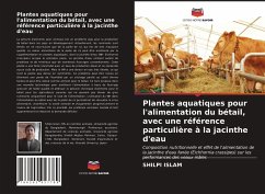 Plantes aquatiques pour l'alimentation du bétail, avec une référence particulière à la jacinthe d'eau - Islam, Shilpi