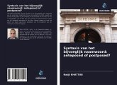 Syntaxis van het bijvoeglijk naamwoord: anteposed of postposed?
