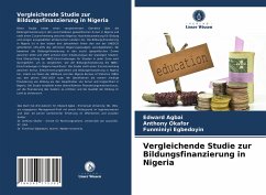 Vergleichende Studie zur Bildungsfinanzierung in Nigeria - Agbai, Edward;Okafor, Anthony;Egbedoyin, Funminiyi