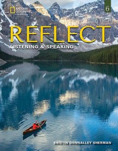Reflect Listening & Speaking 6: Student's Book - Sherman, Kristin