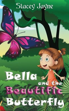 Bella and the Beautific Butterfly - Jayne, Stacey