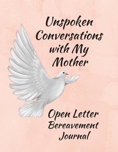 Unspoken Conversations with my Mother, Open Letter Bereavement Journal - Coleman, Anna