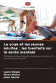 Le yoga et les jeunes adultes : les bienfaits sur la santé mentale