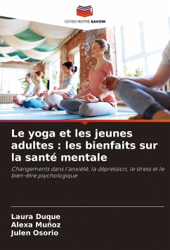 Le yoga et les jeunes adultes : les bienfaits sur la santé mentale - Duque, Laura;Muñoz, Alexa;Osorio, Julen