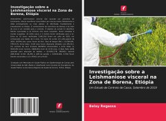 Investigação sobre a Leishmaniose visceral na Zona de Borena, Etiópia - Regassa, Belay