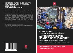 CONCRETO AUTOPOLIMERIZÁVEL AUTOCOMPACTANTE USANDO GGBS E AGENTE AUTOPOLIMERIZANTE - Chandrasekaran, Vijayvenkatesh;R., Thangapandian