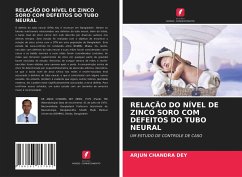 RELAÇÃO DO NÍVEL DE ZINCO SORO COM DEFEITOS DO TUBO NEURAL - Dey, Arjun Chandra