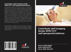 Contributo dell'imaging ibrido SPECT/CT nell'iperparatiroidismo - Ben Rejeb, Naima;Ouechtati, Safa;Ben Sellem, Dorra