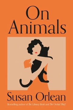 On Animals - Orlean, Susan