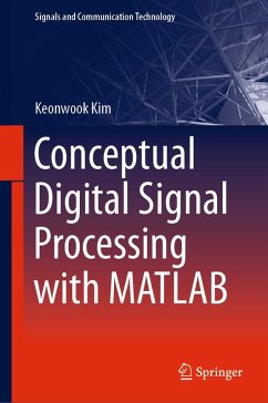 Conceptual Digital Signal Processing with MATLAB (eBook, PDF) - Kim, Keonwook
