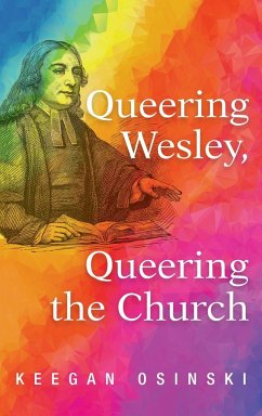 Queering Wesley, Queering the Church - Osinski, Keegan
