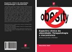 Espectro clínico da obesidade: fisiopatologia e mecanismos