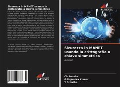 Sicurezza in MANET usando la crittografia a chiave simmetrica - Anusha, Ch;Rajendra Kumar, G;Srilatha, Y