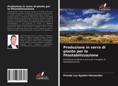 Produzione in serra di piante per la fitostabilizzazione - Aguilar-Hernandez, Pravda Luz