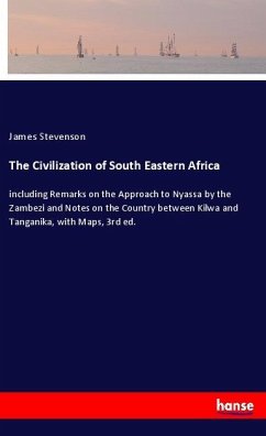 The Civilization of South Eastern Africa - Stevenson, James