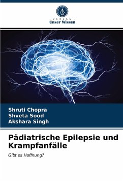 Pädiatrische Epilepsie und Krampfanfälle - Chopra, Shruti;SOOD, SHVETA;Singh, Akshara