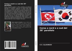 Corea a nord e a sud del 38° parallelo - GLUShKOV, V.V.