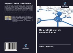 De praktijk van de communicatie - Kamunga, Yannick